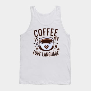 Coffee is my love language: A t-shirt for coffee lovers everywhere Tank Top